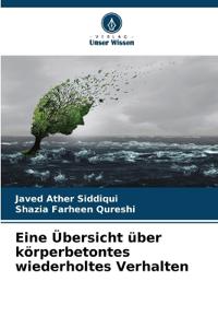 Eine ?bersicht ?ber k?rperbetontes wiederholtes Verhalten