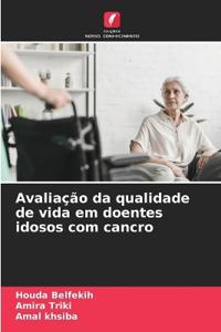 Avaliação da qualidade de vida em doentes idosos com cancro
