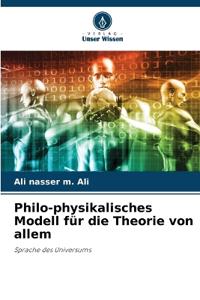 Philo-physikalisches Modell für die Theorie von allem