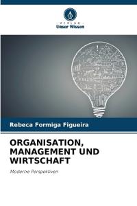 Organisation, Management Und Wirtschaft