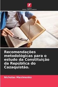 Recomendações metodológicas para o estudo da Constituição da República do Cazaquistão.