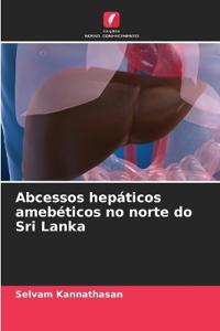 Abcessos hepáticos amebéticos no norte do Sri Lanka