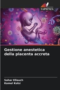 Gestione anestetica della placenta accreta