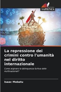 La repressione dei crimini contro l'umanità nel diritto internazionale
