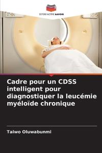 Cadre pour un CDSS intelligent pour diagnostiquer la leucémie myéloïde chronique