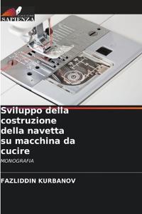 Sviluppo della costruzione della navetta su macchina da cucire