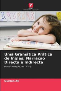 Uma Gram?tica Pr?tica de Ingl?s; Narra??o Directa e Indirecta