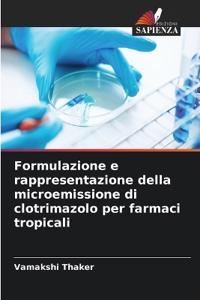Formulazione e rappresentazione della microemissione di clotrimazolo per farmaci tropicali