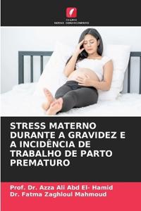Stress Materno Durante a Gravidez E a Incidência de Trabalho de Parto Prematuro