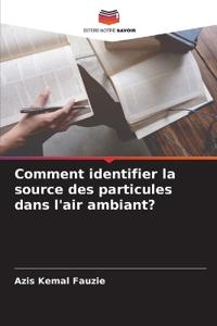 Comment identifier la source des particules dans l'air ambiant?