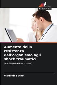 Aumento della resistenza dell'organismo agli shock traumatici