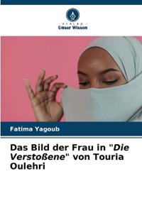 Das Bild der Frau in "Die Verstoßene" von Touria Oulehri