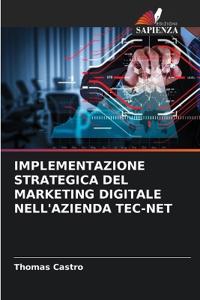Implementazione Strategica del Marketing Digitale Nell'azienda Tec-Net