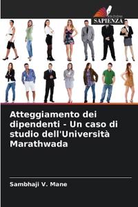 Atteggiamento dei dipendenti - Un caso di studio dell'Università Marathwada