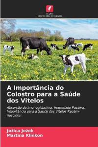 A Importância do Colostro para a Saúde dos Vitelos