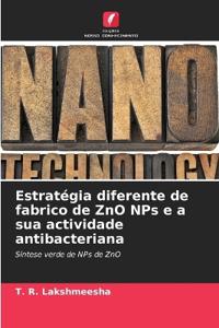 Estrat?gia diferente de fabrico de ZnO NPs e a sua actividade antibacteriana