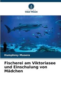 Fischerei am Viktoriasee und Einschulung von Mädchen