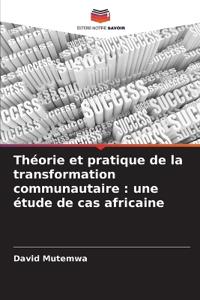 Théorie et pratique de la transformation communautaire