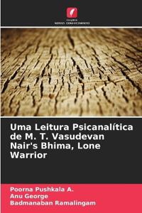 Uma Leitura Psicanalítica de M. T. Vasudevan Nair's Bhima, Lone Warrior