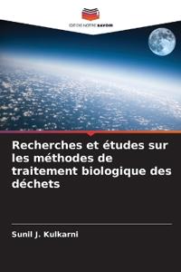 Recherches et études sur les méthodes de traitement biologique des déchets