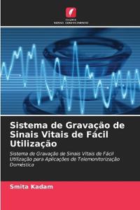 Sistema de Gravação de Sinais Vitais de Fácil Utilização
