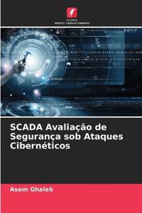 SCADA Avaliação de Segurança sob Ataques Cibernéticos