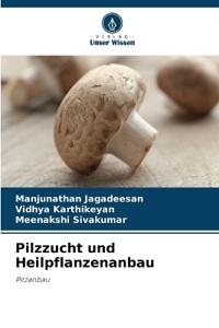 Pilzzucht und Heilpflanzenanbau