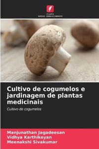 Cultivo de cogumelos e jardinagem de plantas medicinais