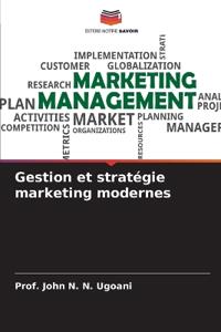 Gestion et stratégie marketing modernes