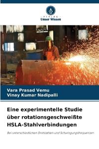 Eine experimentelle Studie über rotationsgeschweißte HSLA-Stahlverbindungen