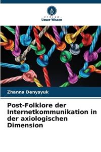 Post-Folklore der Internetkommunikation in der axiologischen Dimension