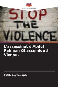 L'assassinat d'Abdul Rahman Ghassemlou à Vienne.