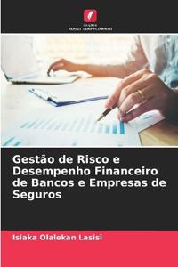 Gestão de Risco e Desempenho Financeiro de Bancos e Empresas de Seguros