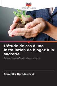 L'étude de cas d'une installation de biogaz à la sucrerie