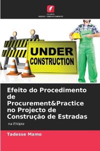 Efeito do Procedimento de Procurement&Practice no Projecto de Construção de Estradas