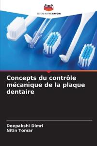 Concepts du contrôle mécanique de la plaque dentaire