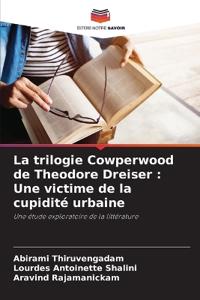 La trilogie Cowperwood de Theodore Dreiser