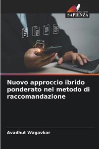 Nuovo approccio ibrido ponderato nel metodo di raccomandazione
