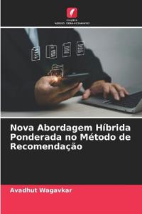Nova Abordagem Híbrida Ponderada no Método de Recomendação