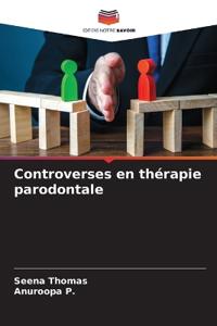 Controverses en thérapie parodontale