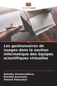 Les gestionnaires de nuages dans le soutien informatique des équipes scientifiques virtuelles