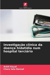 Investigação clínica da doença hidatidia num hospital terciário