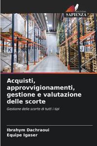Acquisti, approvvigionamenti, gestione e valutazione delle scorte