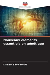 Nouveaux éléments essentiels en génétique