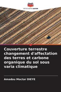 Couverture terrestre changement d'affectation des terres et carbone organique du sol sous varia climatique