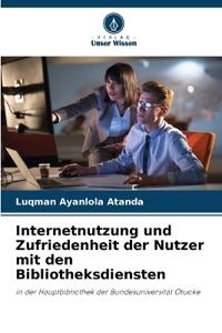 Internetnutzung und Zufriedenheit der Nutzer mit den Bibliotheksdiensten