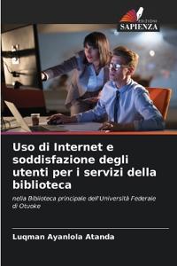 Uso di Internet e soddisfazione degli utenti per i servizi della biblioteca
