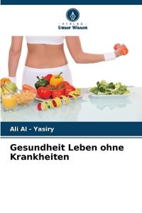 Gesundheit Leben ohne Krankheiten