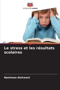 Le stress et les résultats scolaires