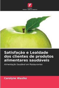 Satisfação e Lealdade dos clientes de produtos alimentares saudáveis